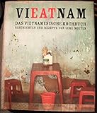 VIEATNAM. Das vietnamesische Kochbuch. Geschichten und Rezepte von Luke Nguyen