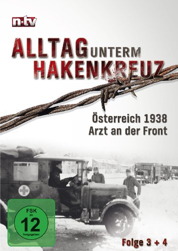 Alltag unterm Hakenkreuz 2 (n-tv) - Österreich 1938 / Arzt an der Front