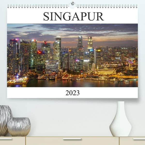 Singapur (Premium, hochwertiger DIN A2 Wandkalender 2023, Kunstdruck in Hochglanz): Spektakuläre Bilder aus der Großstadt Singapur. (Monatskalender, 14 Seiten ) (CALVENDO Orte)