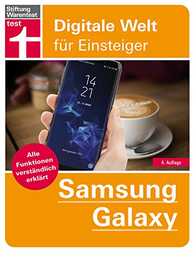 Samsung Galaxy: Alle Funktionen verständlich erklärt - Von Stiftung Warentest (Digitale Welt für Einsteiger)