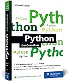 Python: Der ideale Python-Einstieg für Informatikstudium, Ausbildung und Beruf