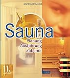 Sauna: Planung, Ausführung, Zubehör