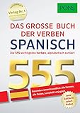 PONS Das große Buch der Verben Spanisch: Die 555 wichtigsten Verben, alphabetisch sortiert.