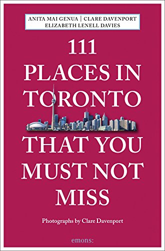 111 Places in Toronto That You Must Not Miss