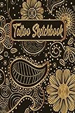 Tattoo Sketchbook: Skizzenbuch für Tätowierer | Körperkunst | Sketchbook für alle Tattooideen | Tatoo | Floral Blumen Gold