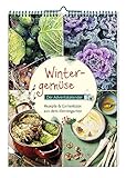 Wintergemüse: Der Adventskalender – Rezepte & Gartentipps aus dem Klostergarten