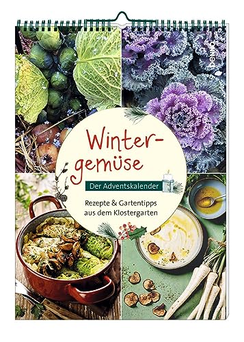 Wintergemüse: Der Adventskalender – Rezepte & Gartentipps aus dem Klostergarten