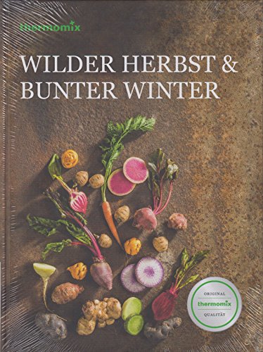 Thermomix Kochbuch Wilder Herbst & Bunter Winter