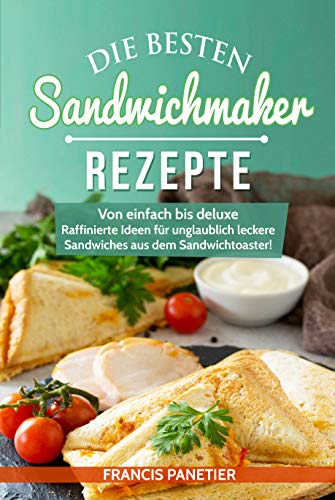 Welche Punkte es beim Kauf die Sandwichmaker aldi 2018 zu bewerten gilt