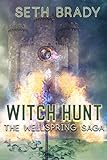 Witch Hunt: Book 2 of the Wellspring Saga (The Wellspring Sage) (English Edition)