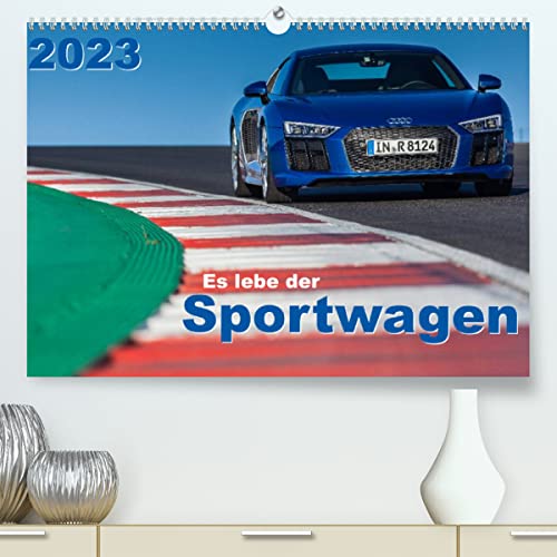 Es lebe der Sportwagen 2023 (Premium, hochwertiger DIN A2 Wandkalender 2023, Kunstdruck in Hochglanz)