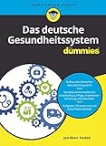 Das deutsche Gesundheitssystem für Dummies (Für Dummies)