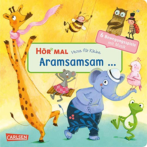 Hör mal (Soundbuch): Verse für Kleine: Aramsamsam:... und andere Bewegungsspiele mit Musik und Anleitungen- ab 18 Monaten: Zum Hören, Schauen und ... mit Musik und Spielanleitungen
