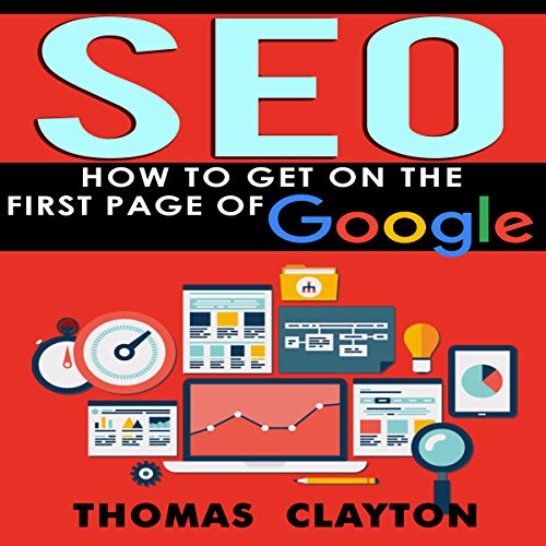 SEO: How to Get on the First Page of Google: Seo Bible, Book 1