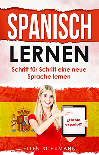 Spanisch lernen : Schritt für Schritt eine neue Sprache lernen