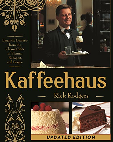 Kaffeehaus: Exquisite Desserts from the Classic Cafes of Vienna, Budapest, and Prague (English Edition)