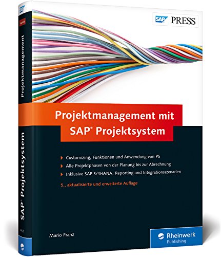 Projektmanagement mit SAP Projektsystem: Funktionen und Customizing von SAP PS (SAP PRESS)