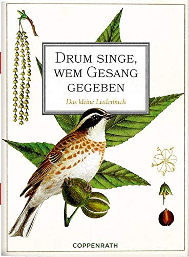 Drum singe, wem Gesang gegeben: Das kleine Liederbuch (Schöne Grüße)