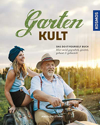 Gartenkult: Das Do-it-yourself Buch