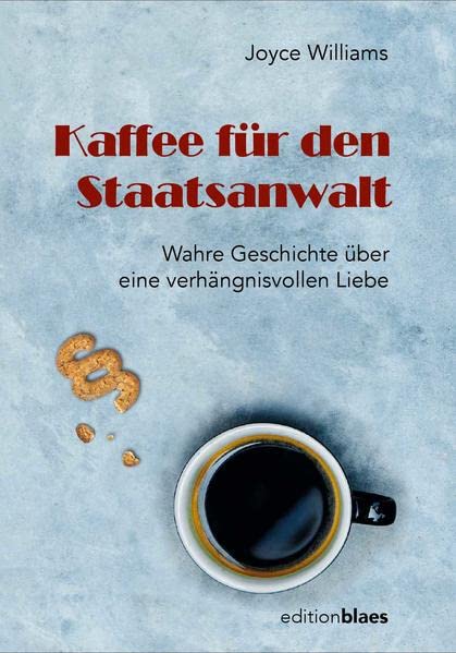 Kaffee für den Staatsanwalt: Wahre Geschichte einer verhängnisvollen Liebe
