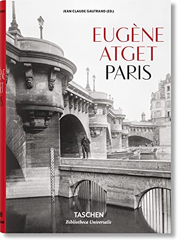 Eugène Atget. Paris: Mehrsprachige Ausgabe (Bibliotheca Universalis)