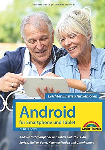 Android für Smartphones & Tablets – Leichter Einstieg für Senioren: die verständliche Anleitung - 4. aktualisierte Auflage des Bestsellers - komplett in Farbe - große Schrift