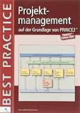 Projektmanagement auf der Grundlage von Prince2®: Edition 2005: eine Einfuhrung (Best practice)