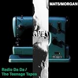 Radio Da Da/The Teenage Tapes