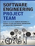 Human Resource Allocation in Search Based Software Engineering: Human Resource Management is one of the most critical phases in project management (English Edition)