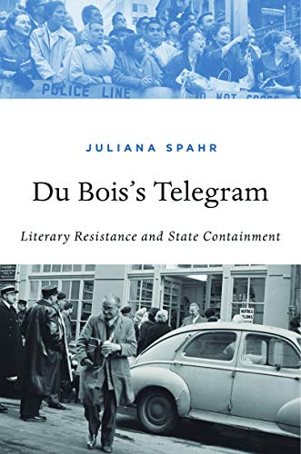 Du Bois’s Telegram: Literary Resistance and State Containment (English Edition)