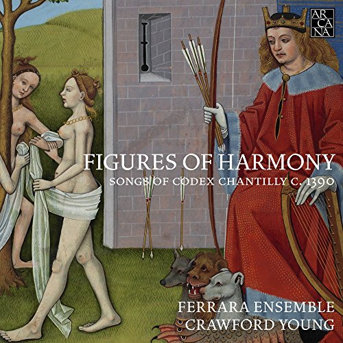 Lieder aus dem Codex Chantilly (ca.1390) - Figures of Harmony