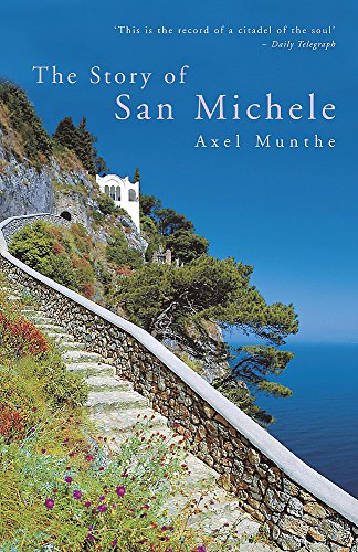 The Story of San Michele: A magical memoir of turning dreams into reality