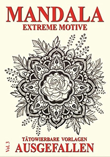 Mandala Vol. 3 - Extreme Motive: Tätowierbare Vorlagen - Ausgefallen