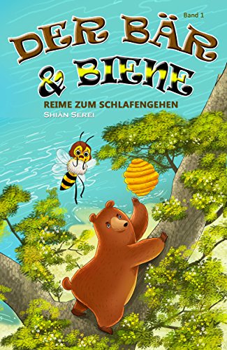 Der Bär & Biene: Reime zum Schlafengehen (Bear & Bee Bedtime Stories 4)