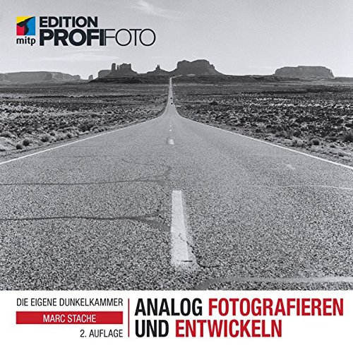 Analog fotografieren und entwickeln: Die eigene Dunkelkammer (mitp Edition ProfiFoto)