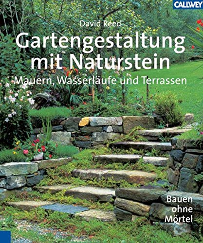 Gartengestaltung mit Naturstein: Mauern, Wasserläufe und Terrassen Bauen ohne Mörtel