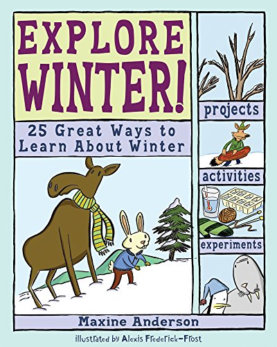 Explore Winter!: 25 Great Ways to Learn about Winter (Explore the Seasons Series)
