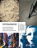 Fotografie: Ein Handbuch der analogen Kreativtechniken