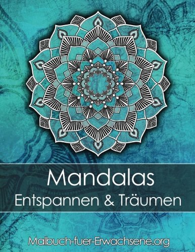 Malbuch für Erwachsene: Mandalas zum Entspannen und Träumen + BONUS 60 kostenlose Malvorlagen zum Ausmalen (PDF zum Ausdrucken)