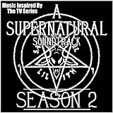 A Supernatural Soundtrack Season 2 (Music Inspired by the TV Series)