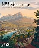 Goethes Italienische Reise (Italian/German edition) (Arte moderna. Cataloghi)