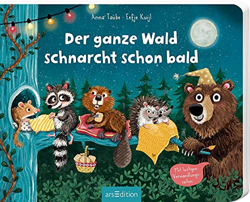 Der ganze Wald schnarcht schon bald: Mit lustigen Verwandlungsseiten | Tierisch lustige Gutenachtgeschichte für Kinder ab 24 Monaten