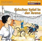 CD WISSEN Junior - TATORT GESCHICHTE - Falsches Spiel in der Arena. Ein Ratekrimi aus dem alten Rom, 2 CDs